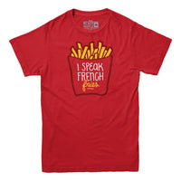 I Speak French Fries T-shirt