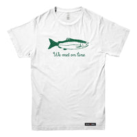 We Met On Line Fishing T-shirt