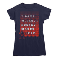 7 Days Without Hockey Makes 1 Weak T-shirt