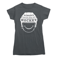 Always A Great Day for Hockey T-shirt