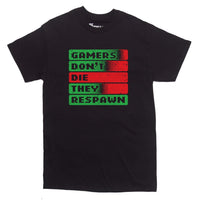 Gamers Don't Die They Respawn T-shirt