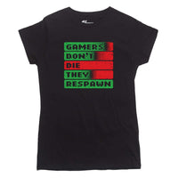 Gamers Don't Die They Respawn T-shirt