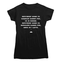 Anyone Better Than Me Has No Life Gamer T-shirt