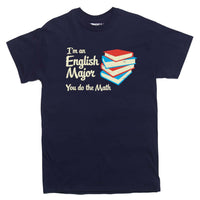 I'm an English Major You Do The Math T-shirt