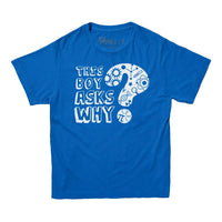 This Boy Ask Why Kids T-shirt
