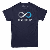 Are We There Yet? T-Shirt