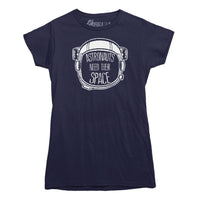 Astronauts Need Their Space T-Shirt
