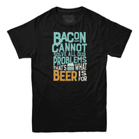 Bacon Cannot Solve All Our Problems T-shirt