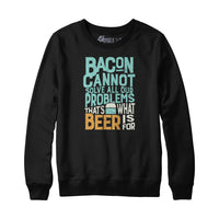 Bacon Cannot Solve All Our Problems T-shirt