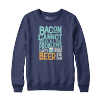 Bacon Cannot Solve All Our Problems T-shirt