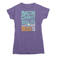 Bacon Cannot Solve All Our Problems T-shirt