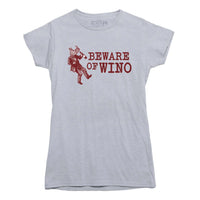 Beware of Wino T-shirt