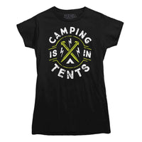 Camping is In Tents T-Shirt
