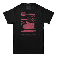 Choose Your Weapon Baking T-shirt