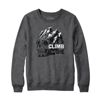 Climb or Die Mountain Sweatshirt and Hoodie