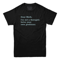 Dear Math Solve Your Own Problems T-Shirt