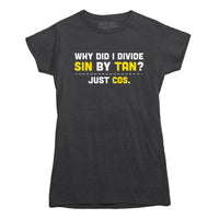 Divide Sin by Tan T-shirt
