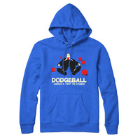 Dodgeball: America's Twist on Stoning Hoodie Sweatshirt