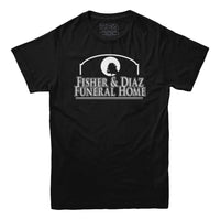 Fisher and Diaz Funeral Home T-shirt