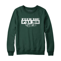 Fuck You Pay Me Hoodie Sweatshirt