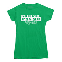 Fuck You Pay Me T-shirt