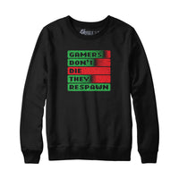 Gamers Don't Die They Respawn Hoodie Sweatshirt