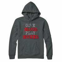 Give Blood Play Hockey Sweatshirt Hoodie