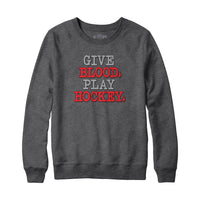 Give Blood Play Hockey Sweatshirt Hoodie