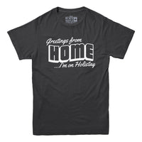 Greetings From Home T-shirt