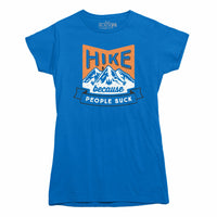 Hike Because People Suck T-shirt