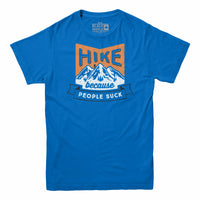 Hike Because People Suck T-shirt