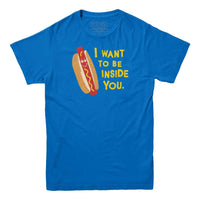 I Want to be Inside You Hotdog T-shirt
