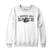 I Need My Space Shuttle Hoodie Sweatshirt