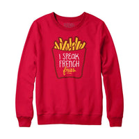 I Speak French Fries Sweatshirt Hoodie