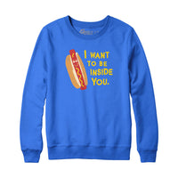 I Want to be Inside You Hotdog Hoodie Sweatshirt