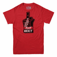 If You Can't Play Nice Play Hockey T-Shirt