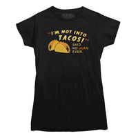 I'm Not Into Tacos T-Shirt
