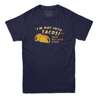 I'm Not Into Tacos T-Shirt