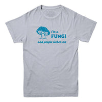 I'm A Fungi T-Shirt