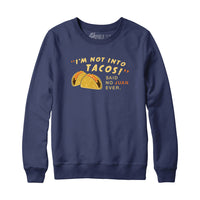 I'm Not Into Tacos Hoodie Sweatshirt