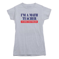 Math Teacher Problems T-shirt