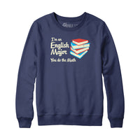 I'm an English Major You Do The Math Hoodie Sweatshirt