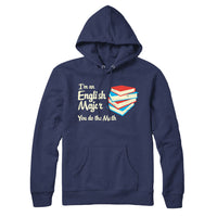 I'm an English Major You Do The Math Hoodie Sweatshirt