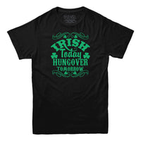 Irish Today Hungover Tomorrow T-Shirt