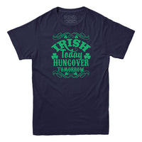 Irish Today Hungover Tomorrow T-Shirt