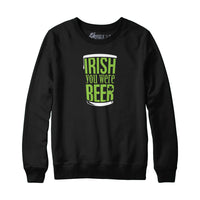 Irish You Were Beer Hoodie Sweatshirt