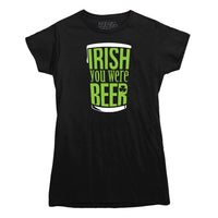 Irish You Were Beer T-Shirt