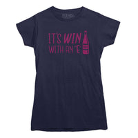 It's Win with an E Wine Lovers T-shirt