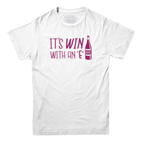 It's Win with an E Wine Lovers T-shirt