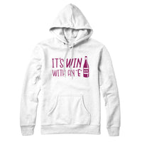 It's Win with an E Hoodie Sweatshirt